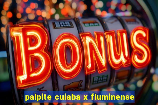 palpite cuiaba x fluminense